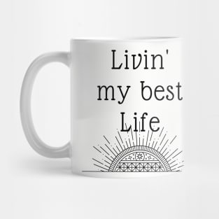 Live your best life! Mug